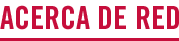 ACERCA DE RED